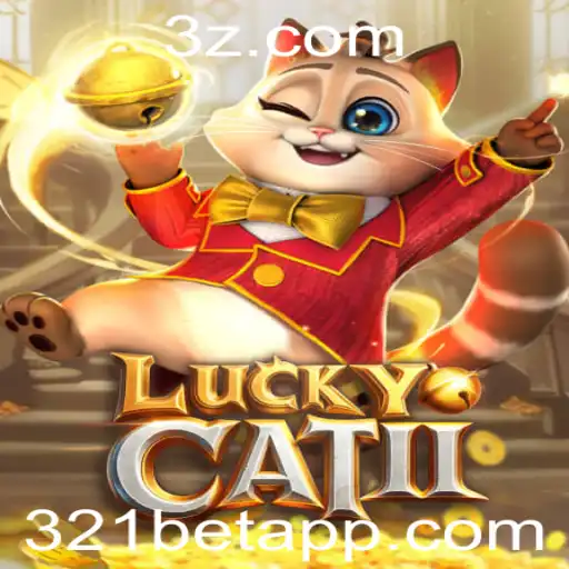 Descubra o Fascinante Mundo do LuckyCatII e a Palavra-chave Revolucionária 321bet